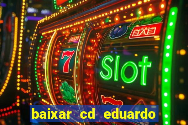 baixar cd eduardo costa 2023